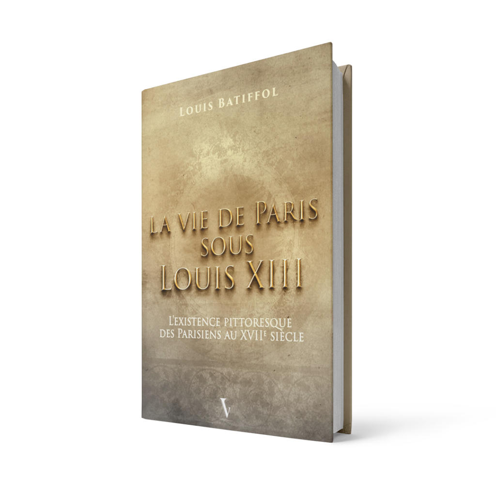 La vie de Paris sous Louis XIII