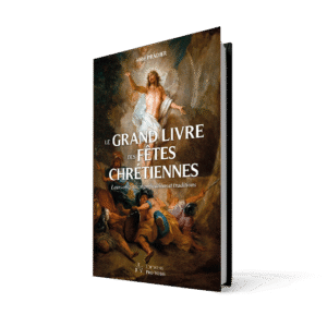 Le grand livre des fêtes chrétiennes